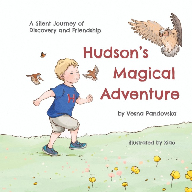 Hudsons Magical Adventure: A Silent Journey of Discovery and Friendship