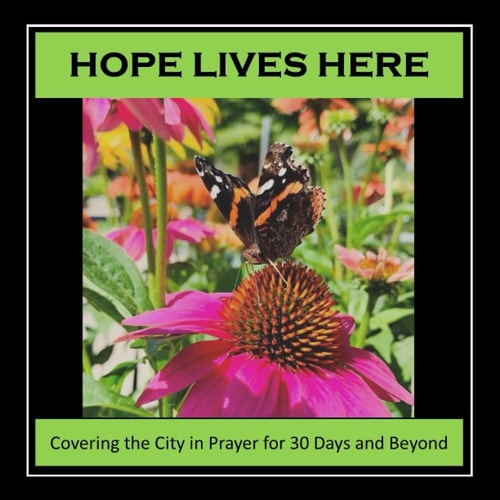 Hope Lives Here Covering the City in Prayer for 30 Days and Beyond