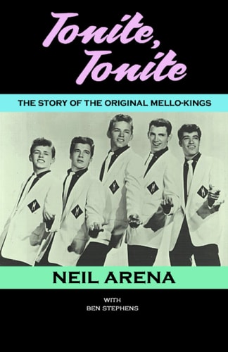 Tonite, Tonite The Story of the Original Mello-Kings