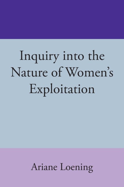 Inquiry into the Nature of Womens Exploitation