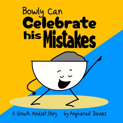 Bowly Can Celebrate His Mistakes A Growth Mindset Story