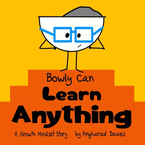 Bowly Can Learn Anything A Growth Mindset Story