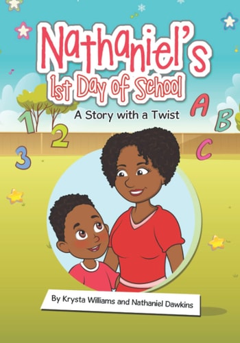 Nathaniel's 1st Day of School A Story with a Twist