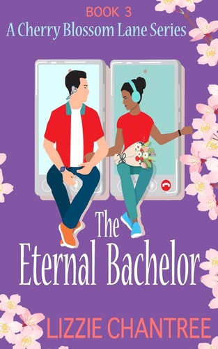 The Eternal Bachelor The Perfect Friends to Lovers Romance to Fall in Love with