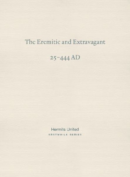The Eremitic and Extravagant: Elegance of personality I (25-444 AD)