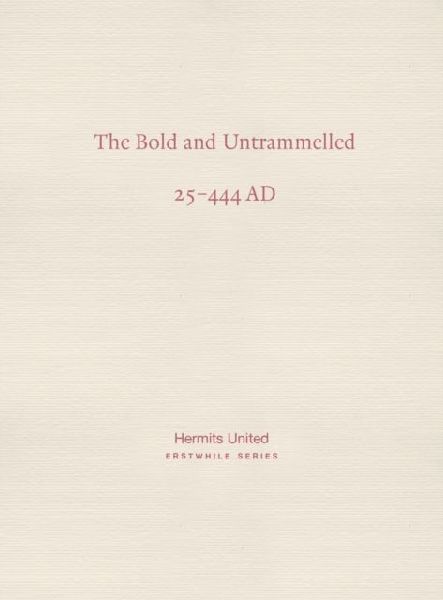 The Bold and Untrammelled: Elegance of personality II (25-444 AD)