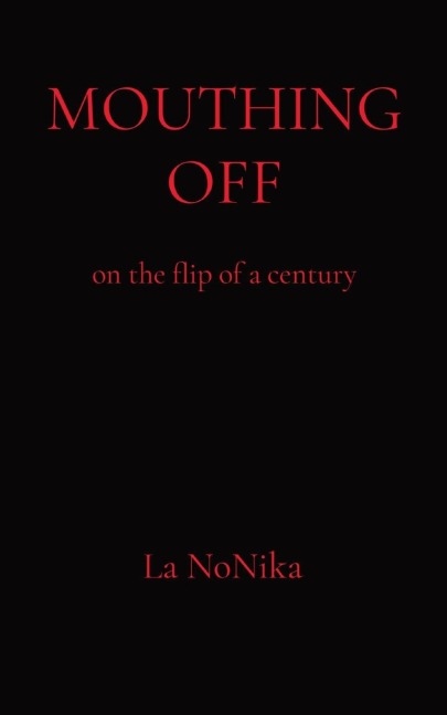 MOUTHING OFF: on the flip of a century