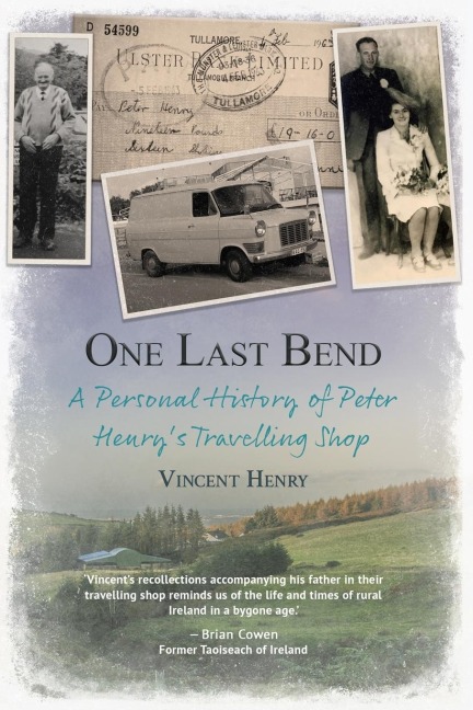 One Last Bend - A personal history of Peter Henrys travelling shop