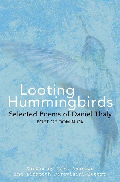 Looting Hummingbirds: Selected Poems of Daniel Thaly