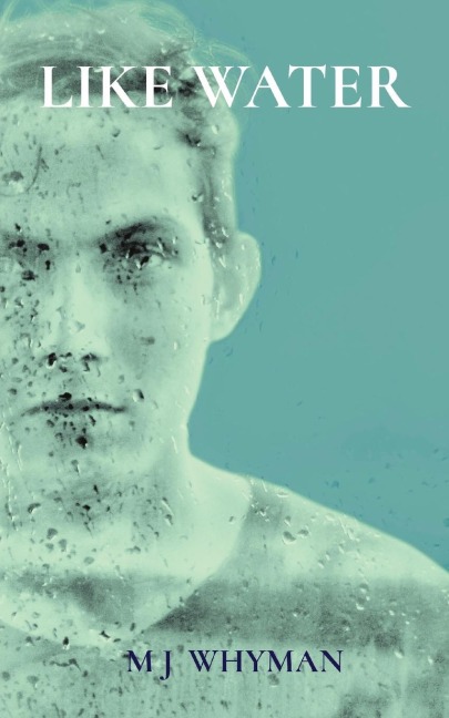 LIKE WATER: A Coming of Age Story