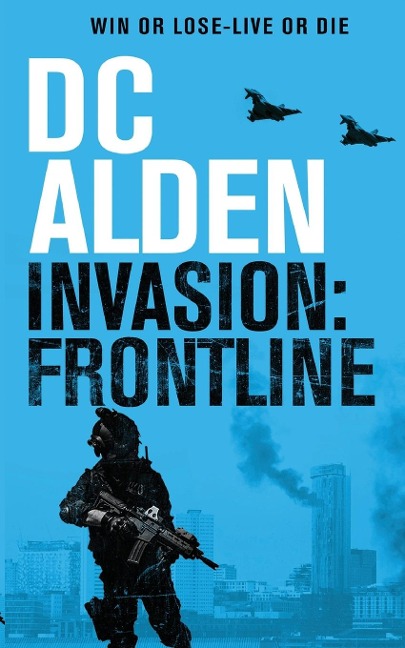 INVASION FRONTLINE: A Global War Action Thriller
