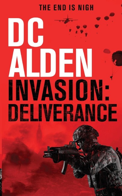 INVASION DELIVERANCE: A Global War Action Thriller