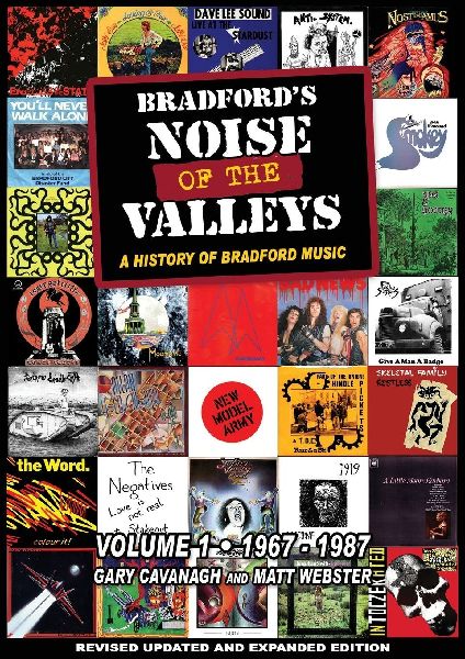 Bradfords Noise Of The Valleys Volume 1: A History Of Bradford Music 1967-1987