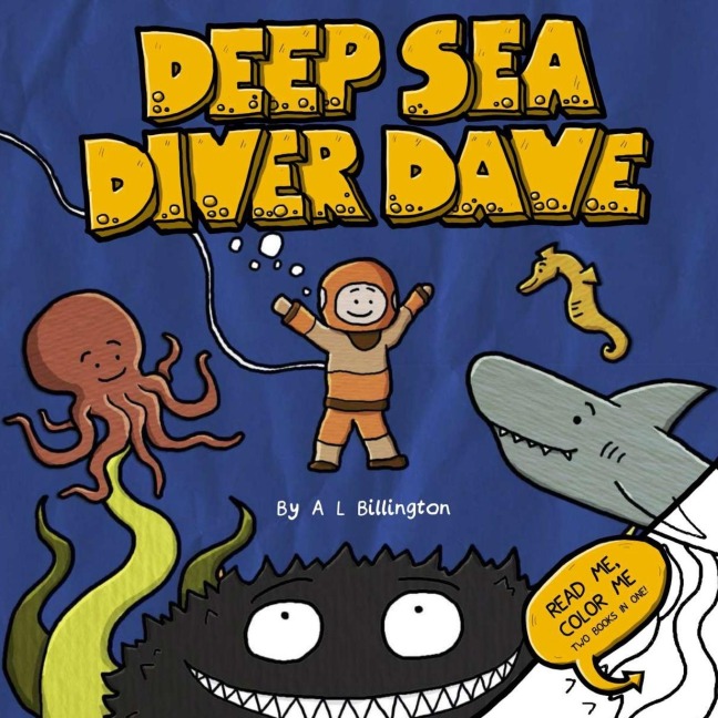 Deep Sea Diver Dave - A Children's Story & Colouring Book of Ocean Creatures