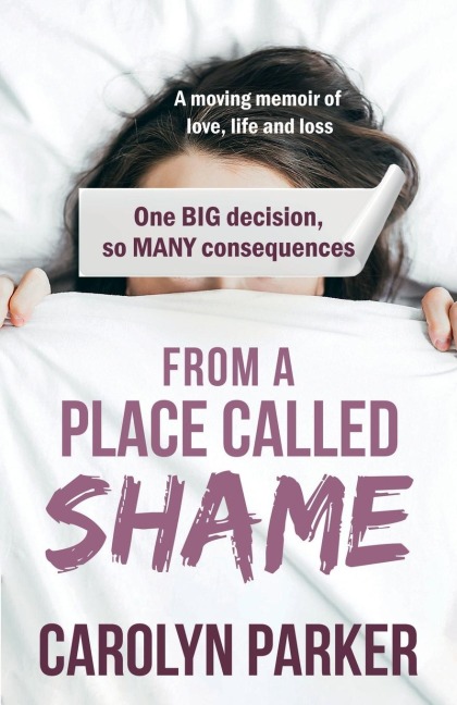From a Place Called Shame: A moving memoir of love, life and loss