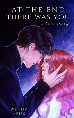 At the End There was You A Novella