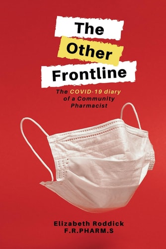 The Other Frontline The COVID-19 Diary of a Community Pharmacist