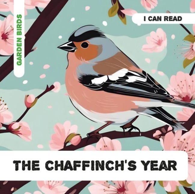 The Chaffinchs Year: Decodable Phonics Reader (Ages 5-7)