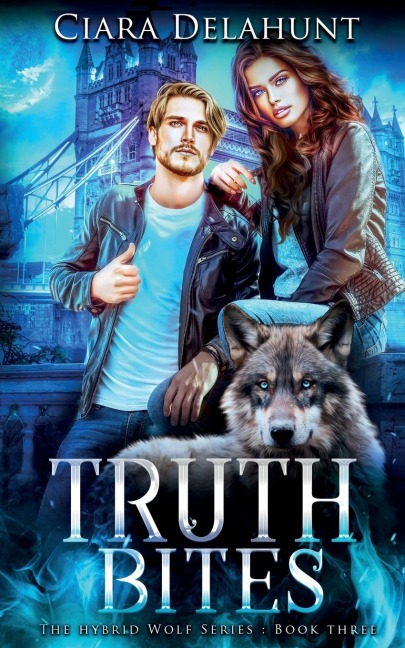 Truth Bites: The Hybrid Wolf Series: Book Three