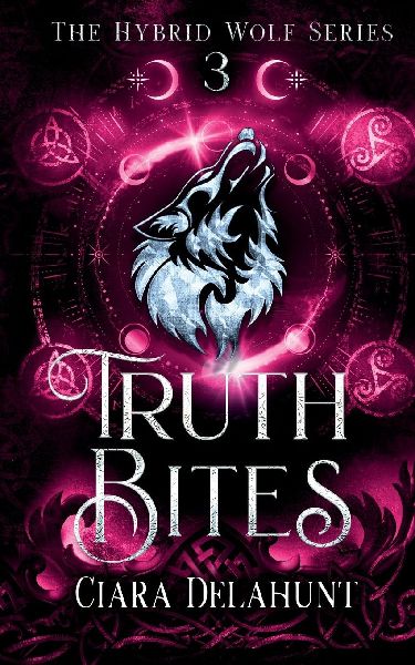 Truth Bites: The Hybrid Wolf Series: Book Three
