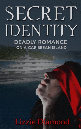 Secret Identity: Deadly Romance on a Caribbean Island (Secret Trilogy)