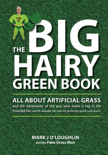 The Big Hairy Green Book All About Artificial Grass