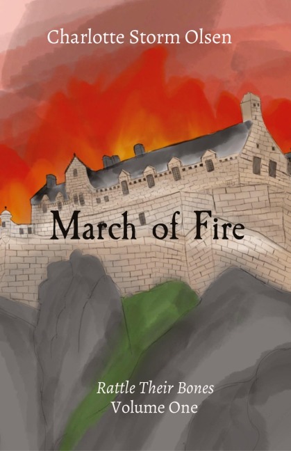 March of Fire: Rattle Their Bones Volume One