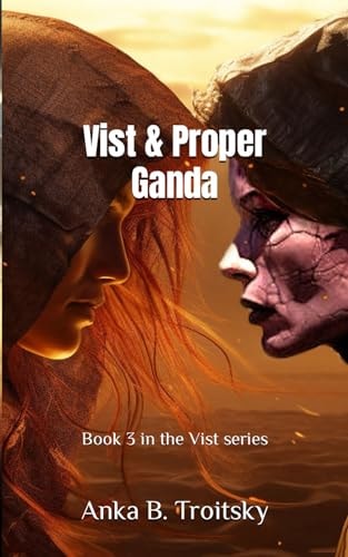 Vist & Proper Ganda Book 3 in the Vist Series