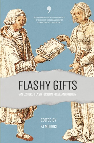 Flashy Gifts An Oxford Flash Fiction Prize Anthology