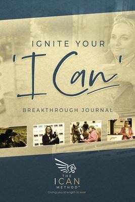 Ignite Your I Can Breakthrough Journal