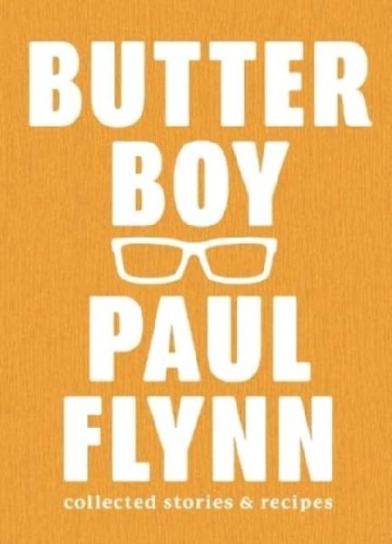 Butter Boy: Collected Stories and Recipes