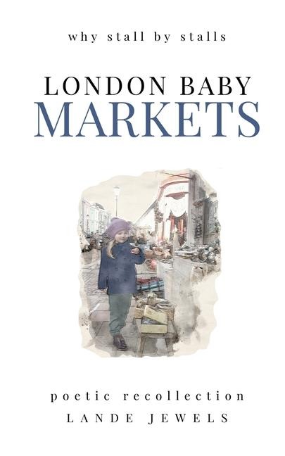 Markets: Journey through iconic markets of London in illustrated verse