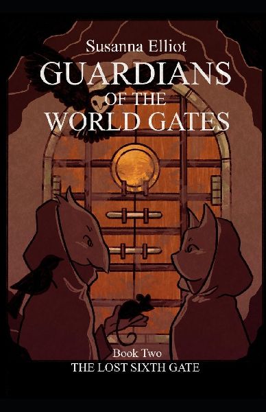Guardians of the World Gates: The Lost Sixth Gate: (Adventures of Jill and Jay Book Two)