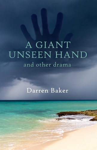 A Giant Unseen Hand And Other Plays Depicting the Far Side of Stress and Anxiety