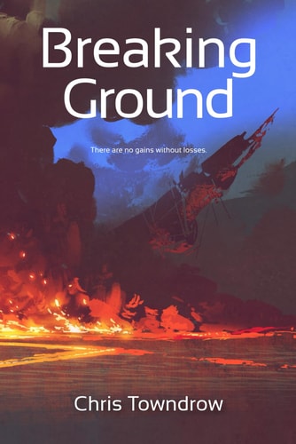 Breaking Ground A Near-Future Sci-fi Adventure