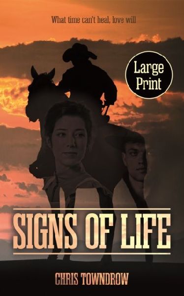 Signs Of Life (Large Print): A moving Western about prejudice, forgiveness, friendship and love.