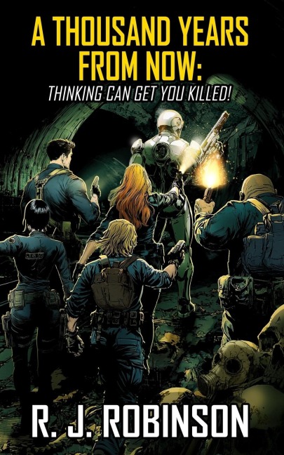 A Thousand Years From Now: Thinking Can Get You Killed