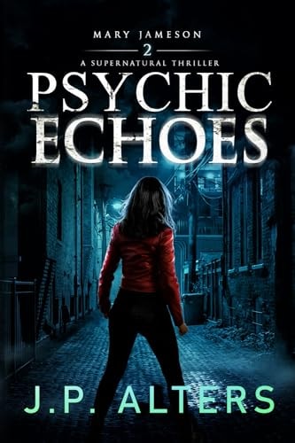 Psychic Echoes Mary Jameson Book 2: A Supernatural Thriller