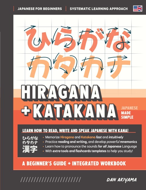 Learning Hiragana and Katakana - Beginners Guide and Integrated Workbook | Learn how to Read, Write and Speak Japanese: A fast and systematic approach, with Reading and Writing Practice, Study Templates, DIY Flashcards, and more!