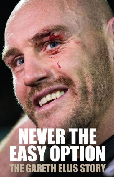 Never The Easy Option: The Gareth Ellis Story