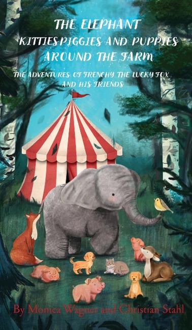 The Elephant Kitties Piggies and Puppies Around the Farm: The Adventures of Frenchy the Lucky Fox and his Friends - A Story and Illustration Book for Children Volume 3
