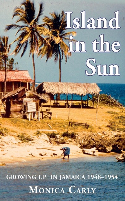 Island in the Sun: Growing up in Jamaica 1948-1954