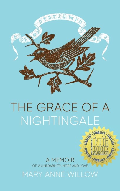 The Grace of a Nightingale: A Memoir of Vulnerability, Hope and Love