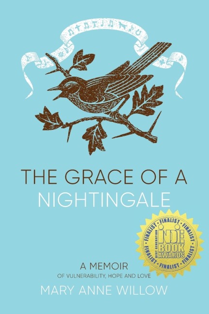 The Grace of a Nightingale: A Memoir of Vulnerability, Hope and Love