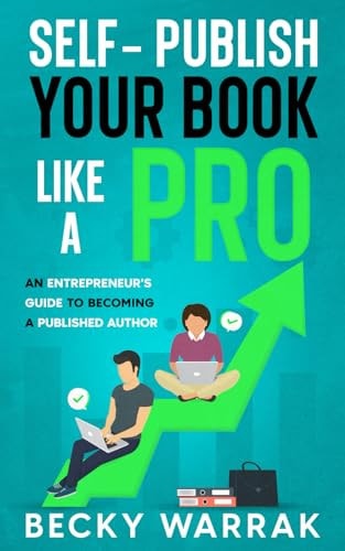 Self-Publish Your Book Like A Pro The Ultimate Guide to Self-Publishing Your Non-Fiction Book