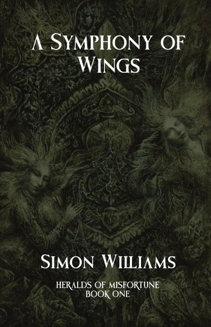 A Symphony of Wings: Heralds of Misfortune: Book I