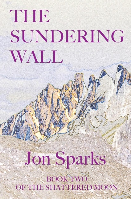The Sundering Wall: Book Two of The Shattered Moon