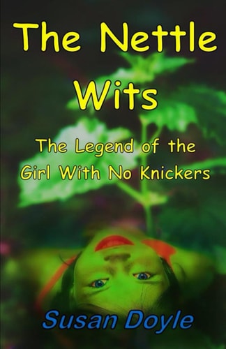 The Nettle Wits The Legend of the Girl With No Knickers