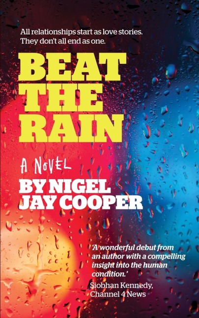 Beat The Rain: All relationships start as love stories. They dont all end as one.