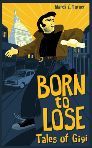 Born to Lose Tales of Gigi